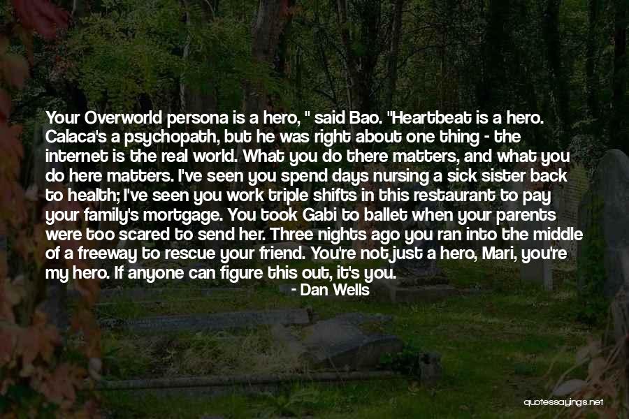 Hero Friend Quotes By Dan Wells Hero Friend Quotes By Dan Wells