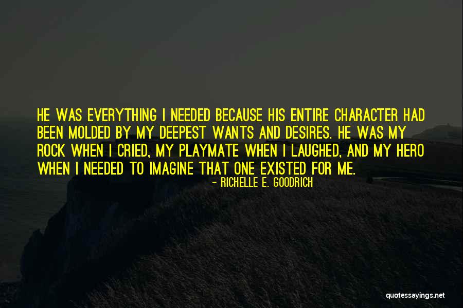 Hero Friend Quotes By Richelle E. Goodrich Hero Friend Quotes By Richelle E. Goodrich