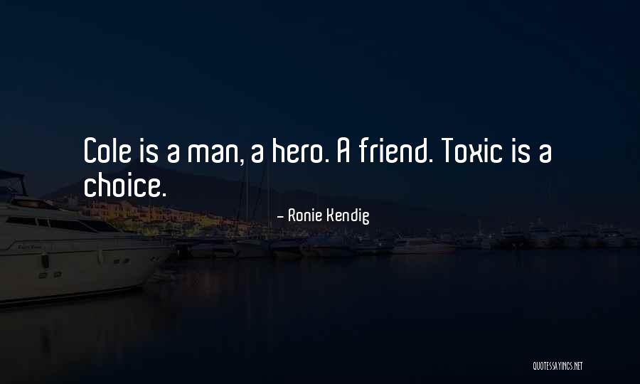 Hero Friend Quotes By Ronie Kendig Hero Friend Quotes By Ronie Kendig