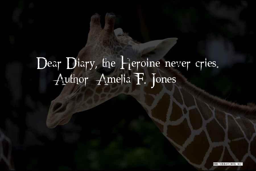 Hero Heroine Quotes By Amelia F. Jones