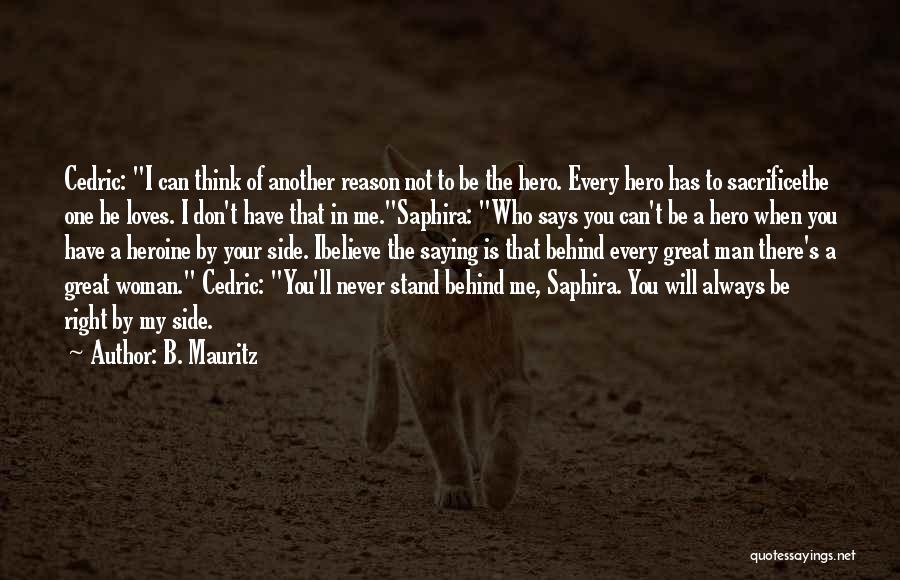 Hero Heroine Quotes By B. Mauritz