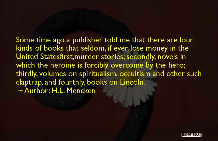 Hero Heroine Quotes By H.L. Mencken
