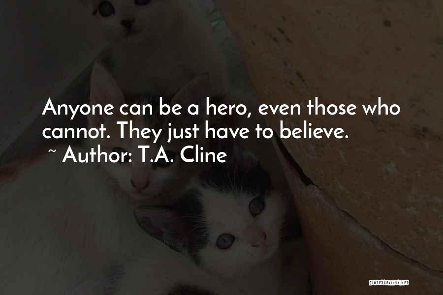 Hero Heroine Quotes By T.A. Cline