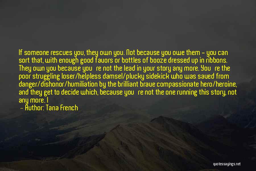 Hero Heroine Quotes By Tana French