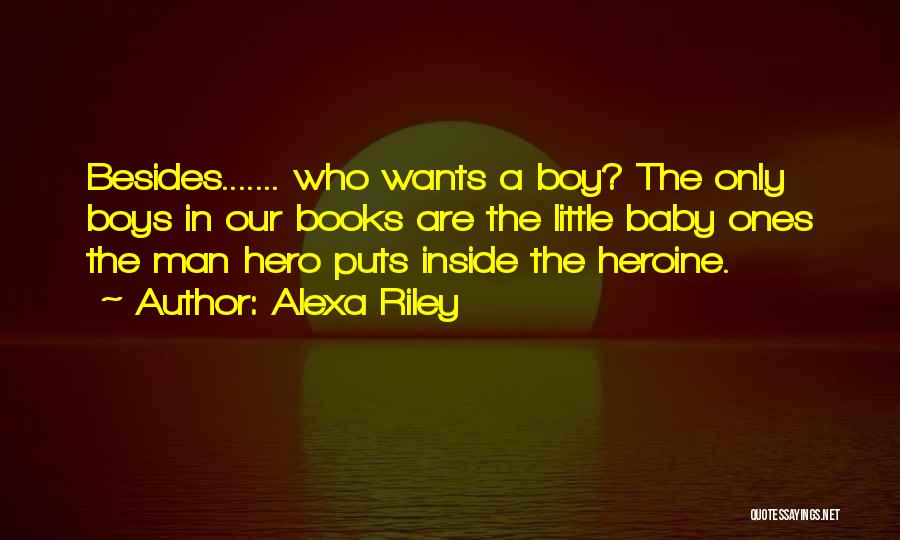 Hero Inside You Quotes By Alexa Riley