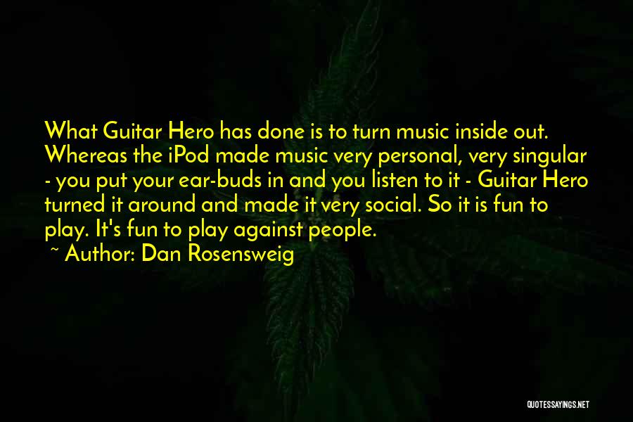 Hero Inside You Quotes By Dan Rosensweig