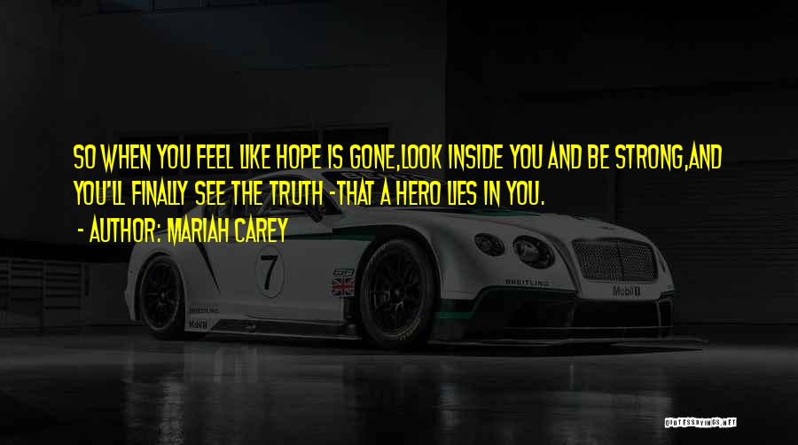 Hero Inside You Quotes By Mariah Carey