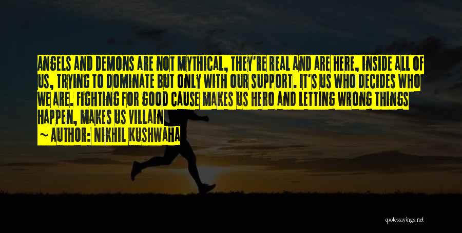 Hero Inside You Quotes By Nikhil Kushwaha