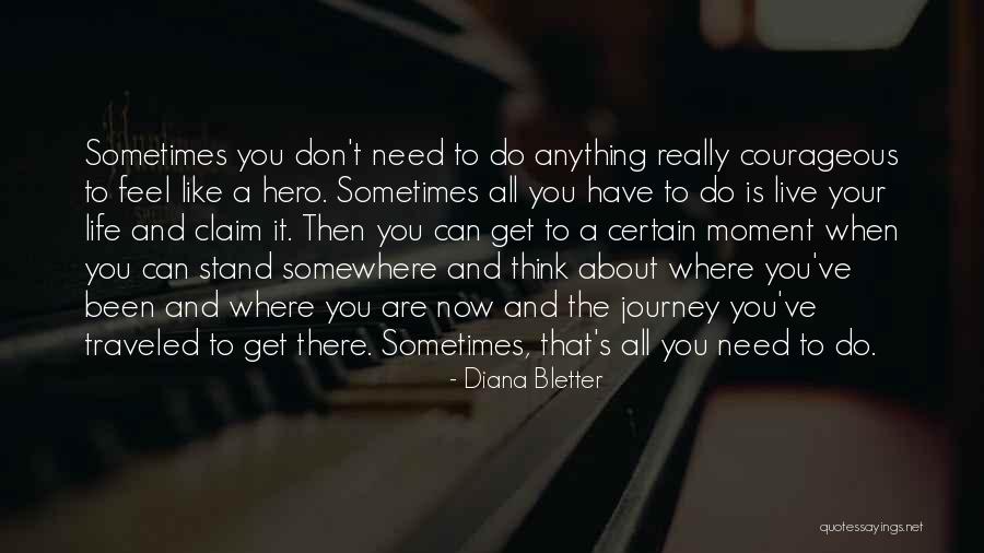 Hero Journey Quotes By Diana Bletter Hero Journey Quotes By Diana Bletter
