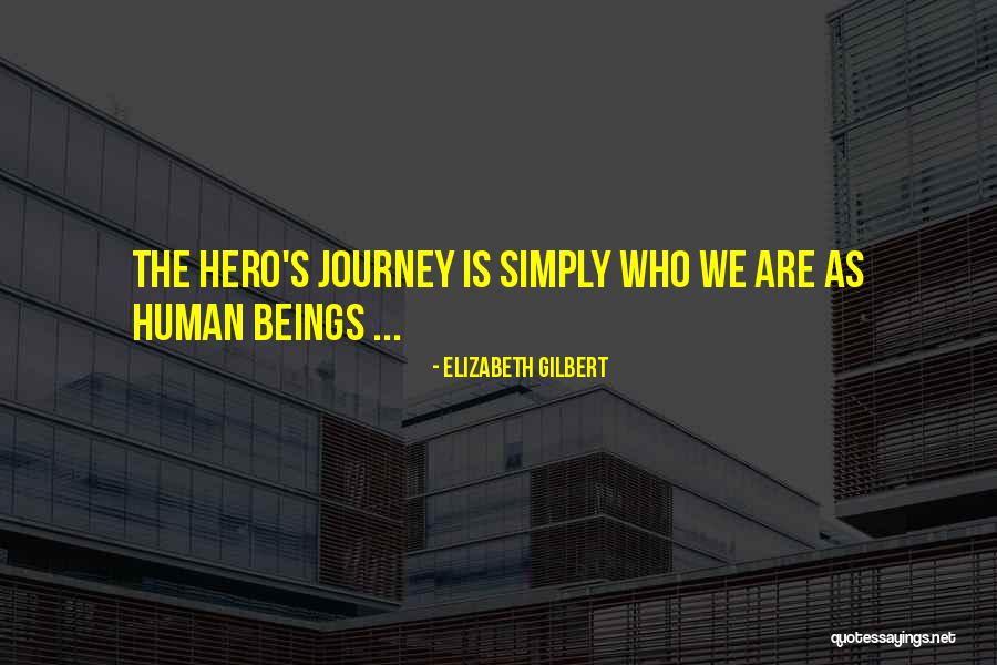 Hero Journey Quotes By Elizabeth Gilbert