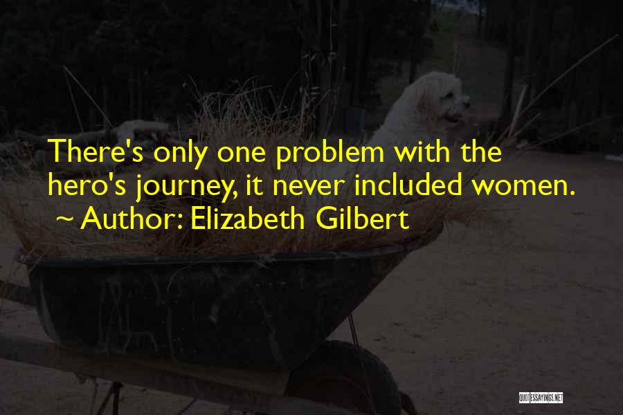 Hero Journey Quotes By Elizabeth Gilbert