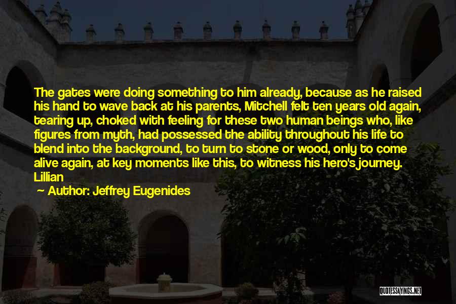 Hero Journey Quotes By Jeffrey Eugenides