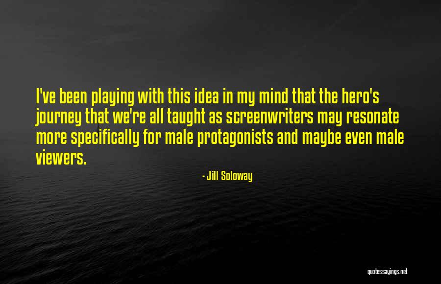 Hero Journey Quotes By Jill Soloway Hero Journey Quotes By Jill Soloway