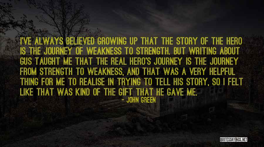 Hero Journey Quotes By John Green Hero Journey Quotes By John Green