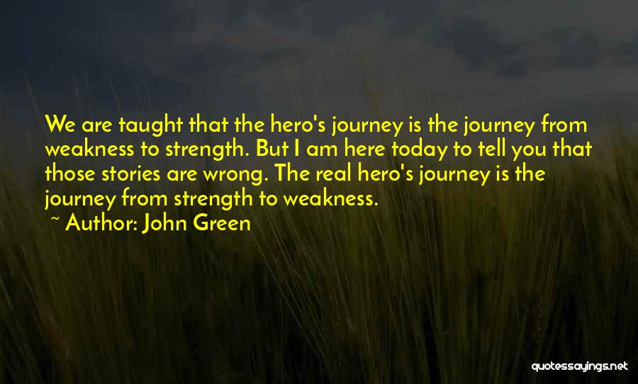 Hero Journey Quotes By John Green