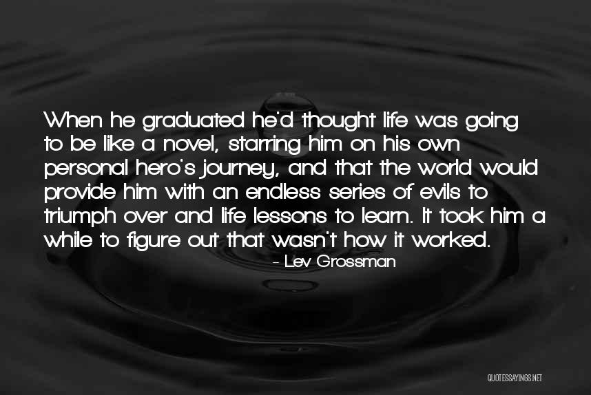 Hero Journey Quotes By Lev Grossman