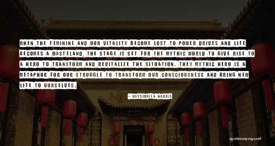 Hero Journey Quotes By Massimilla Harris Hero Journey Quotes By Massimilla Harris