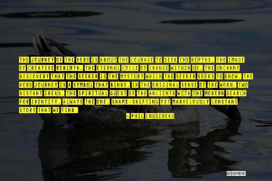 Hero Journey Quotes By Phil Cousineau Hero Journey Quotes By Phil Cousineau