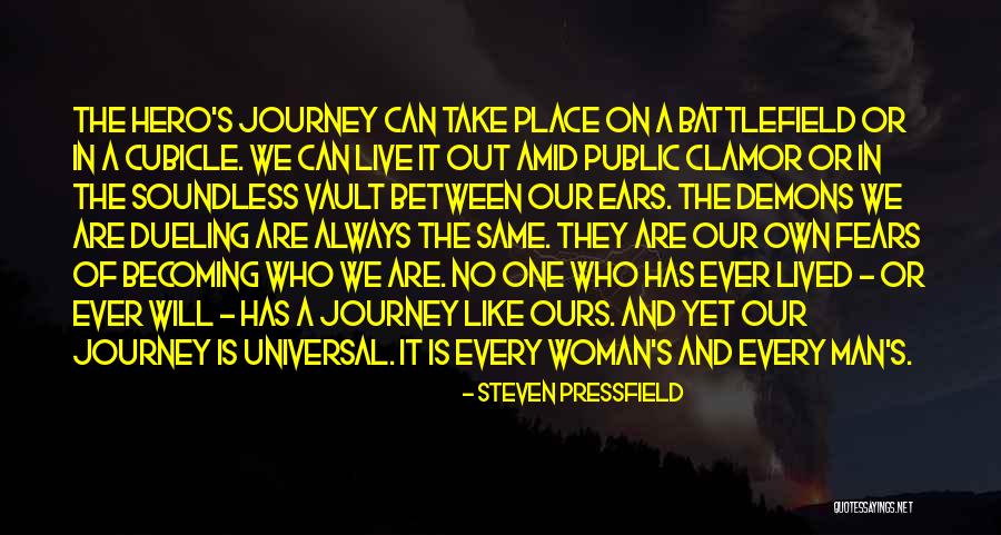 Hero Journey Quotes By Steven Pressfield Hero Journey Quotes By Steven Pressfield