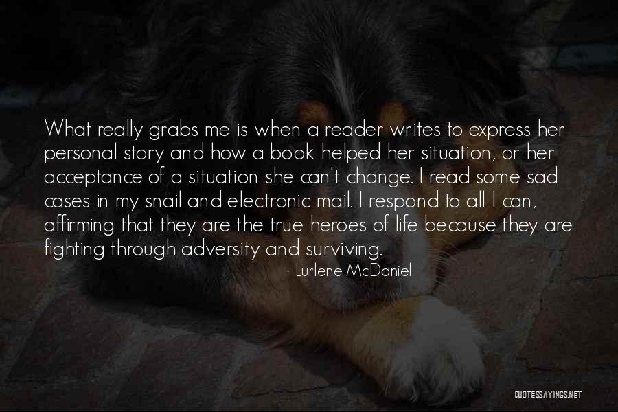 Hero Of My Story Quotes By Lurlene McDaniel Hero Of My Story Quotes By Lurlene McDaniel