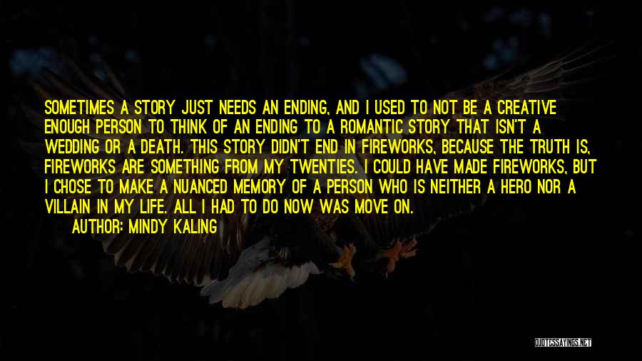 Hero Of My Story Quotes By Mindy Kaling
