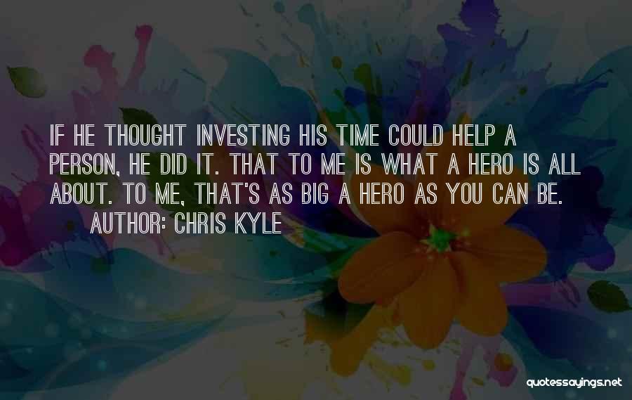 Hero Of Our Time Quotes By Chris Kyle