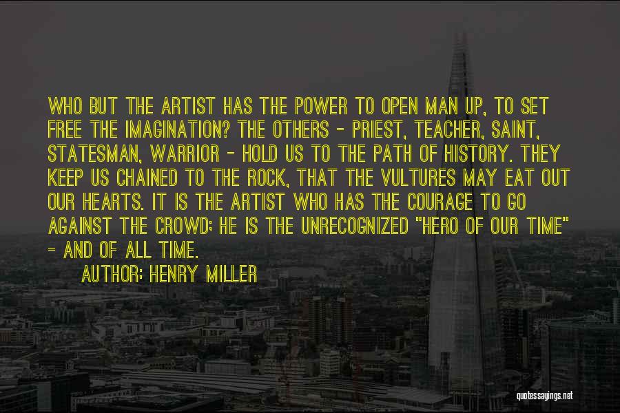 Hero Of Our Time Quotes By Henry Miller