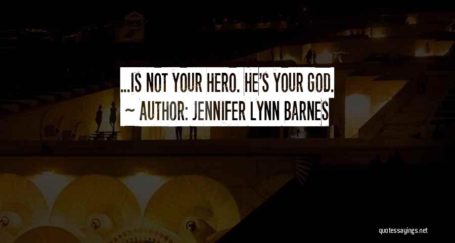 Hero Quotes By Jennifer Lynn Barnes