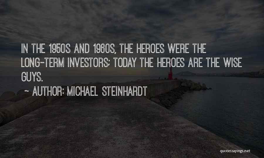 Hero Quotes By Michael Steinhardt