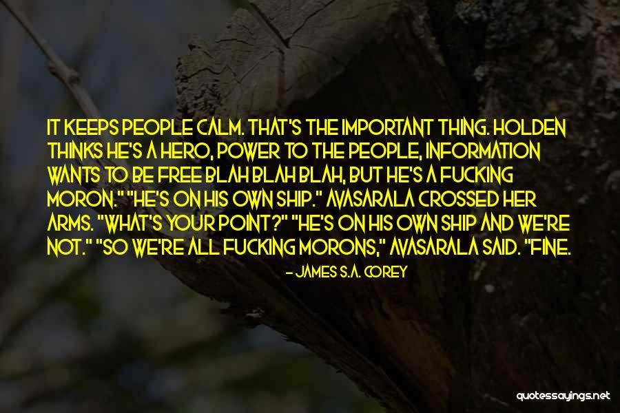 Hero Thinks It Quotes By James S.A. Corey Hero Thinks It Quotes By James S.A. Corey