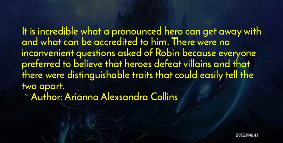 Hero Traits Quotes By Arianna Alexsandra Collins