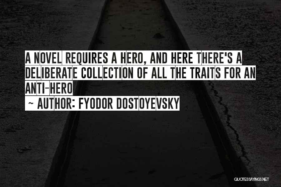 Hero Traits Quotes By Fyodor Dostoyevsky