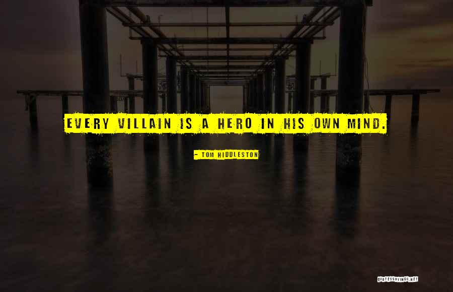 Hero Vs Villain Quotes By Tom Hiddleston
