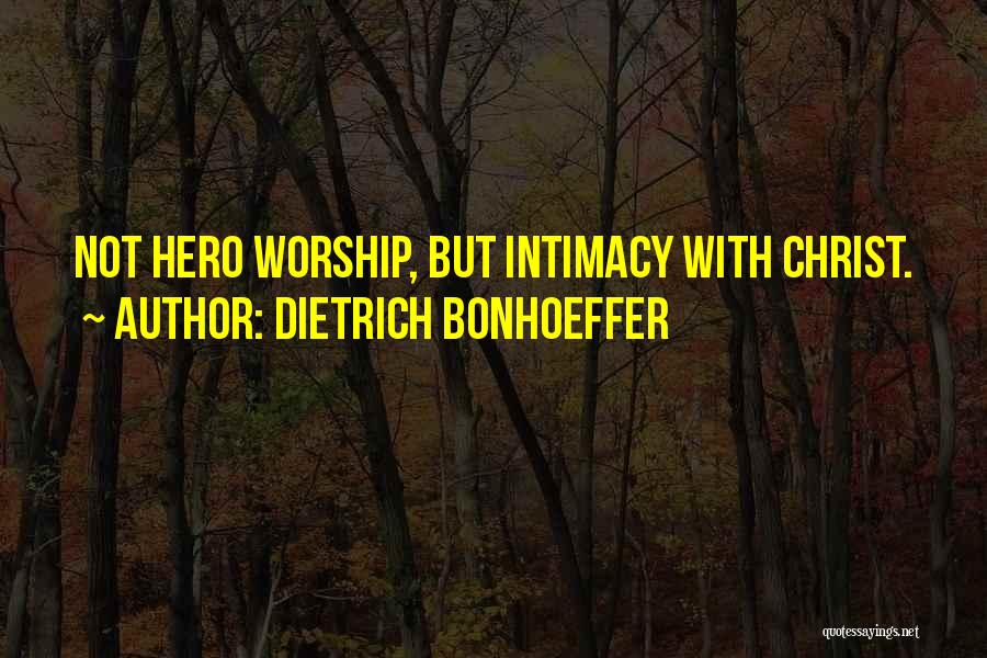 Hero Worship Quotes By Dietrich Bonhoeffer