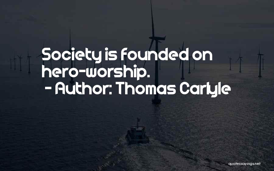 Hero Worship Quotes By Thomas Carlyle