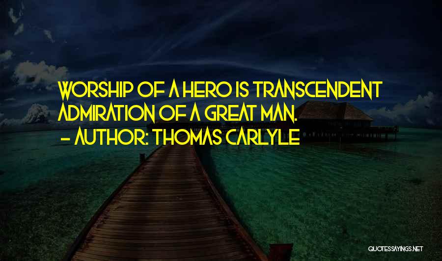 Hero Worship Quotes By Thomas Carlyle