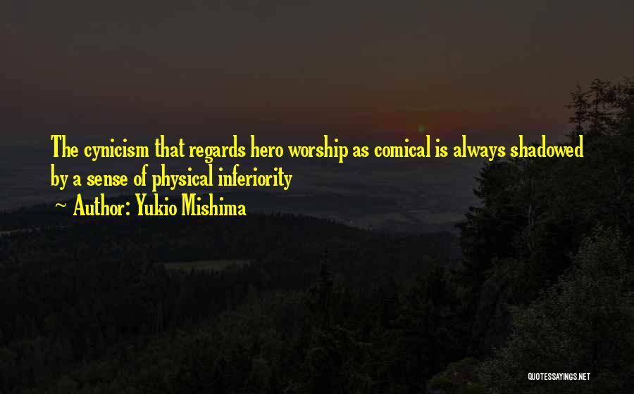 Hero Worship Quotes By Yukio Mishima