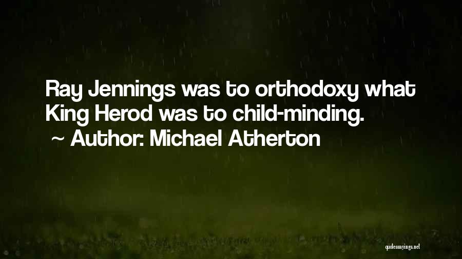 Herod Quotes By Michael Atherton