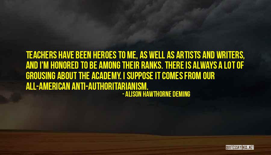 Heroes Among Us Quotes By Alison Hawthorne Deming