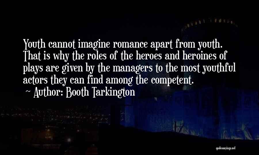Heroes And Heroines Quotes By Booth Tarkington