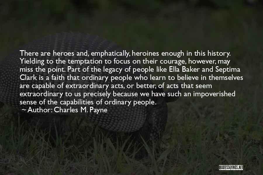 Heroes And Heroines Quotes By Charles M. Payne