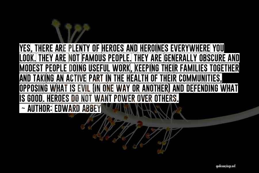 Heroes And Heroines Quotes By Edward Abbey