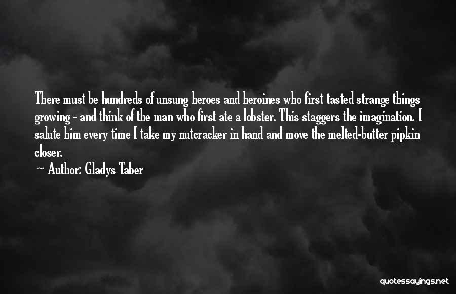 Heroes And Heroines Quotes By Gladys Taber