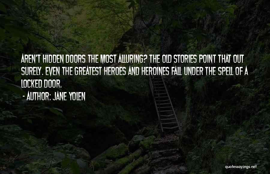 Heroes And Heroines Quotes By Jane Yolen