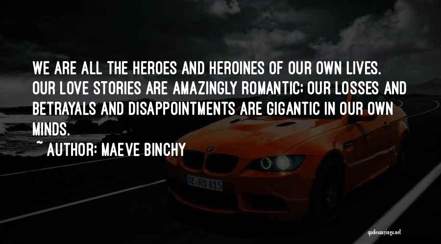 Heroes And Heroines Quotes By Maeve Binchy