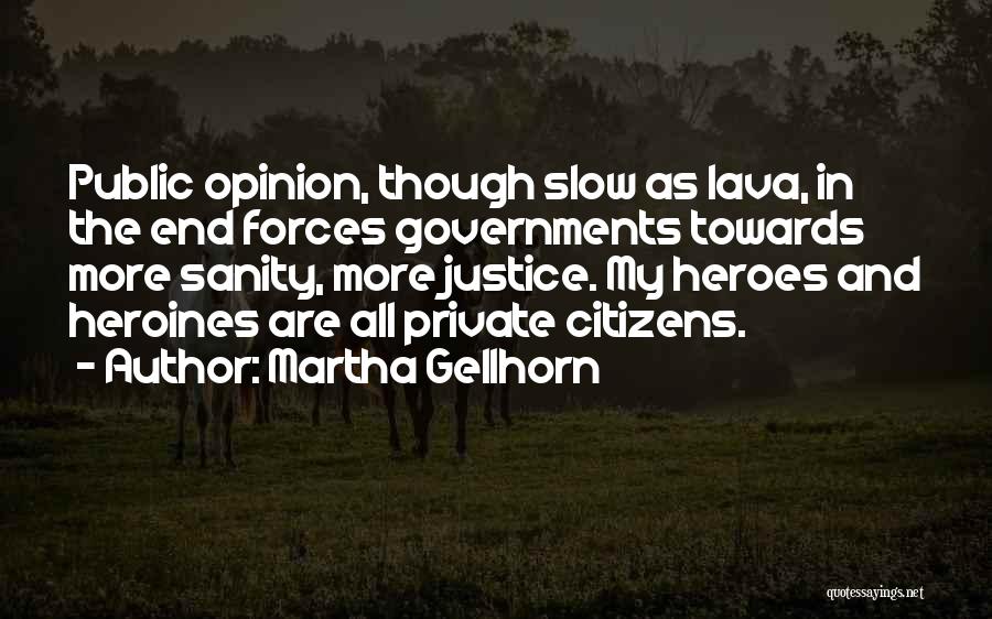 Heroes And Heroines Quotes By Martha Gellhorn