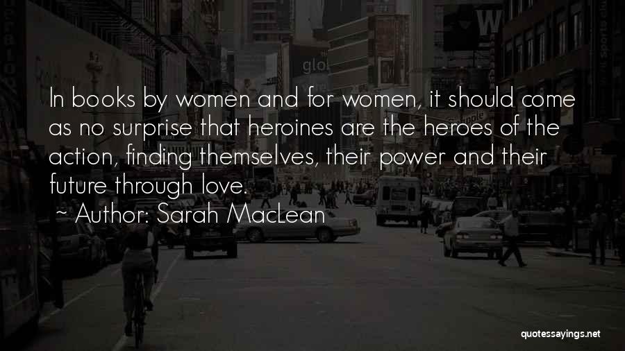 Heroes And Heroines Quotes By Sarah MacLean