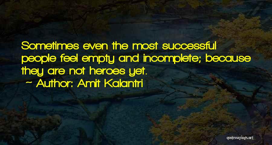 Heroes And Heroism Quotes By Amit Kalantri