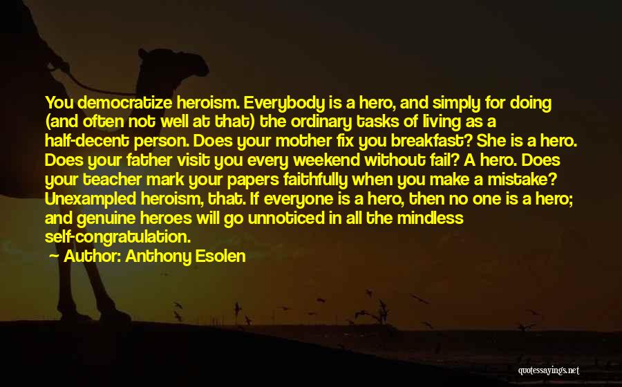 Heroes And Heroism Quotes By Anthony Esolen