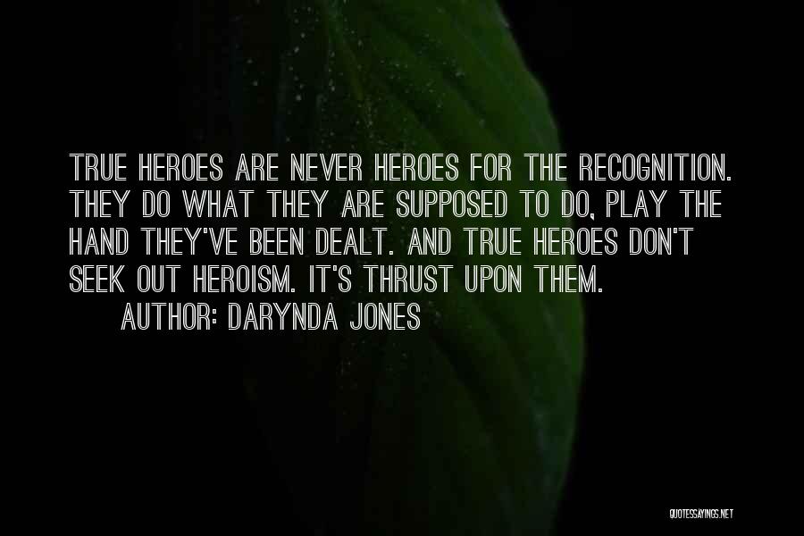 Heroes And Heroism Quotes By Darynda Jones